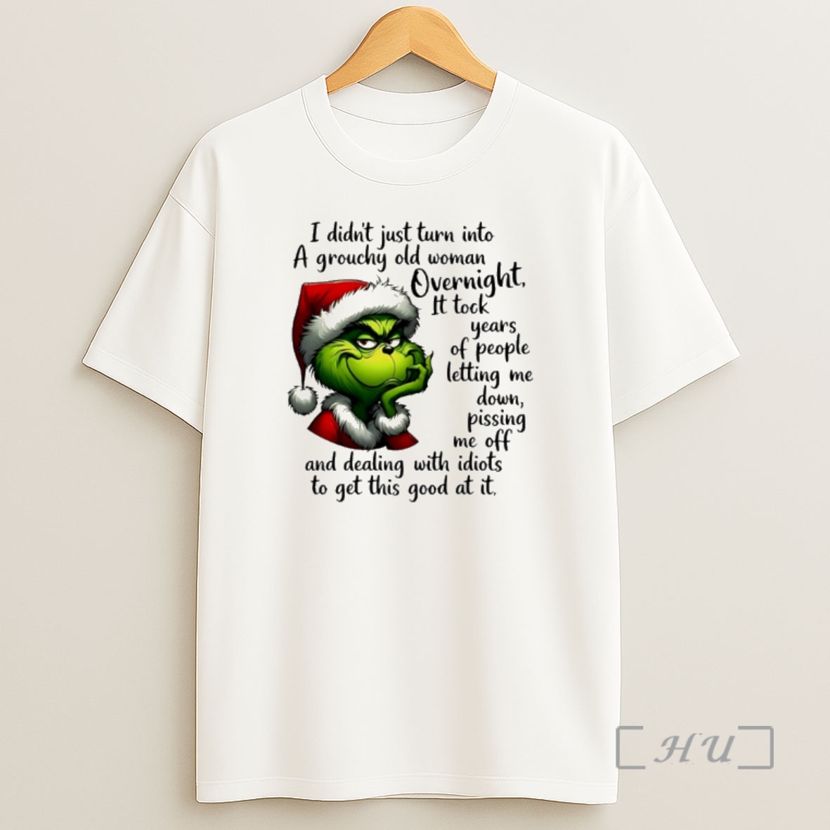Officials Grinch Santa I Didnt Just Turn Into A Grouchy Old Woman Overnight Shirt Sweatshirt Tee