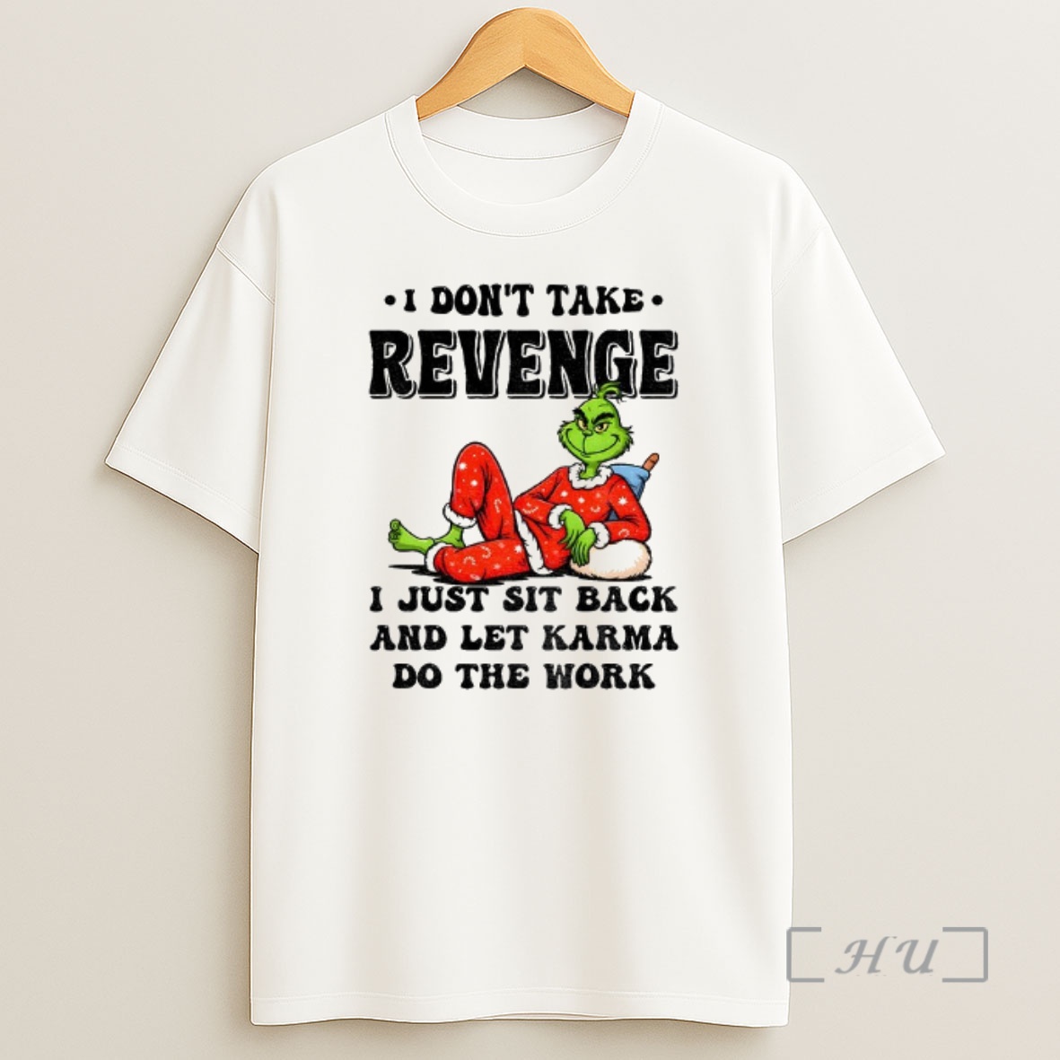 Officials Grinch Santa I Dont Take Revenge I Just Sit Back And Let Karma Do The Work Christmas Premium Shirt Sweatshirt Tee