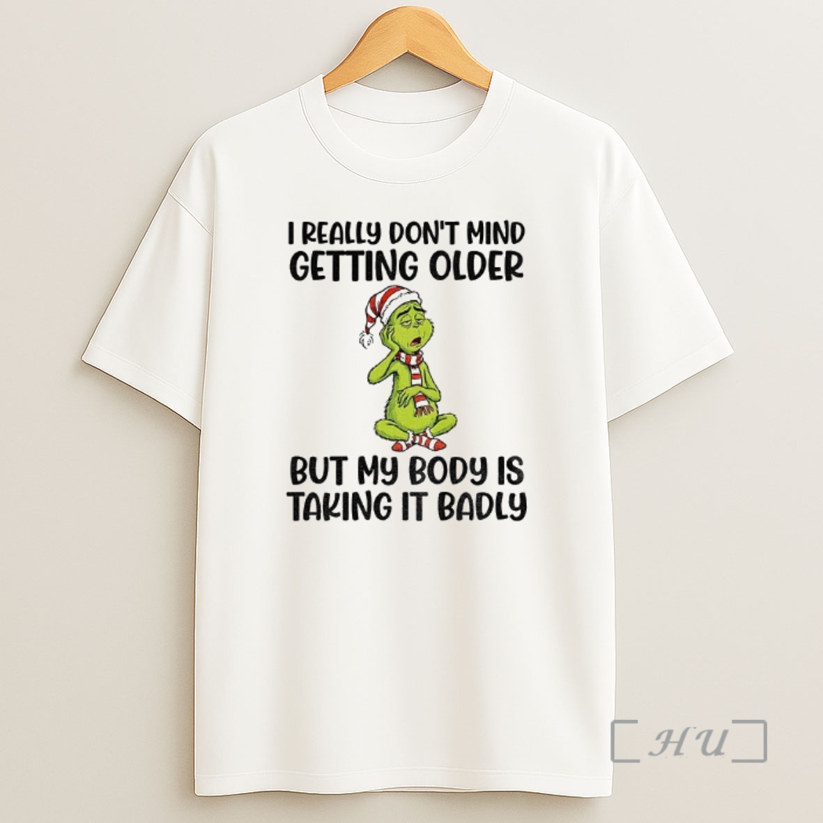 Officials Grinch Santa I Really Dont Mind Getting Older But My Body Is Taking It Badly Christmas Shirt Sweatshirt Tee