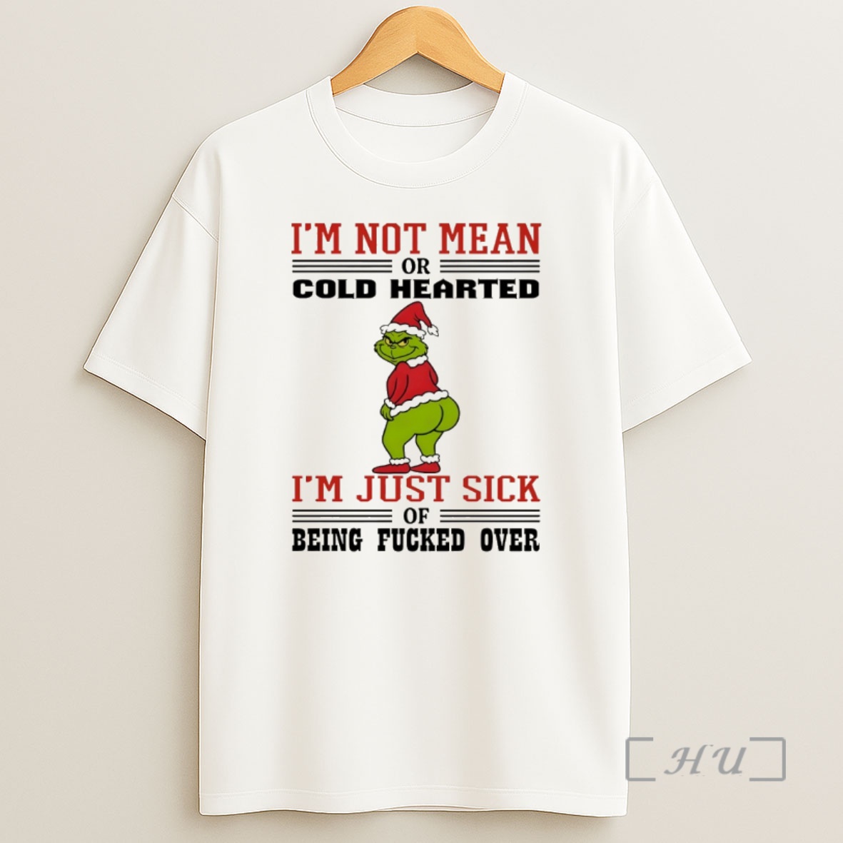 Officials Grinch Santa Im Not Mean Cold Hearted Or Im Just Sick Being Of Fucked Over Christmas Shirt Sweatshirt Tee