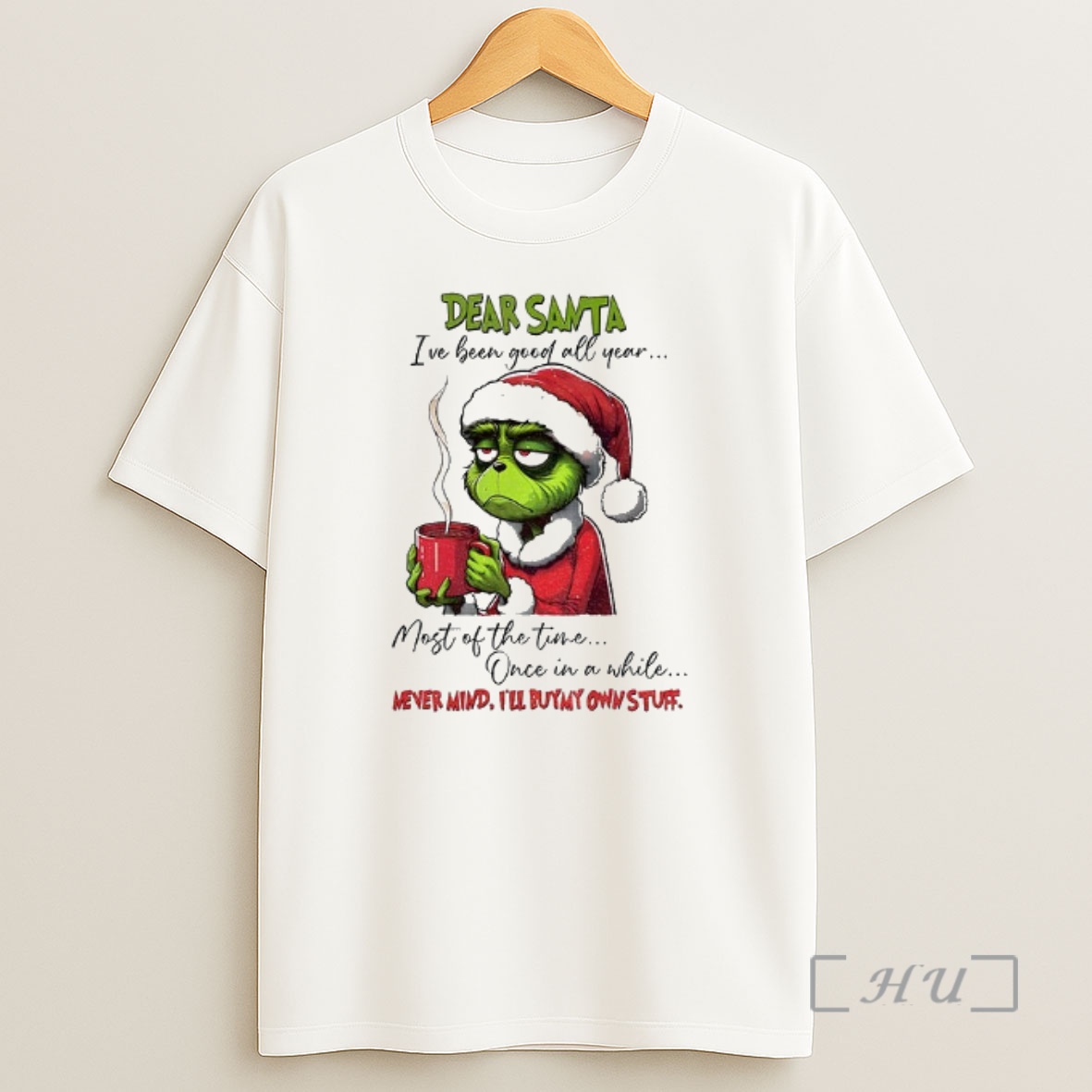 Officials Grinch Santa Ive Been Good All Year Most Of The Time Once In A While Never Mind Ill Buy My Own Stuff Christmas Shirt Sweatshirt Tee