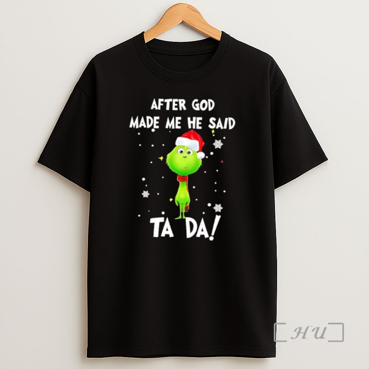 Officials Grinch Santa After God Made Me He Said Ta Da Premium Shirt Sweatshirt Tee