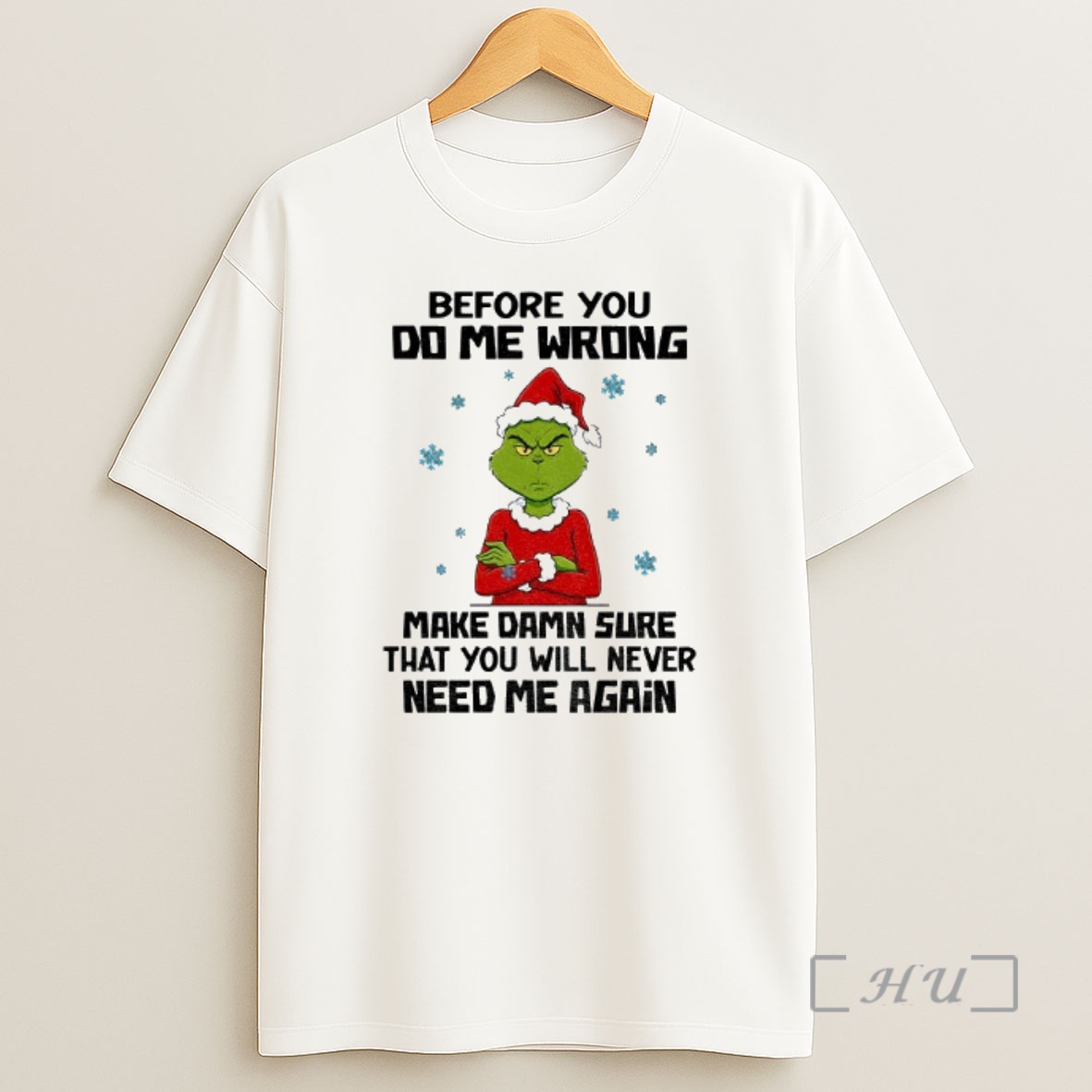 Officials Grinch Santa Before You Do Me Wrong Make Damn Sure That You Will Christmas Premium Shirt Sweatshirt Tee