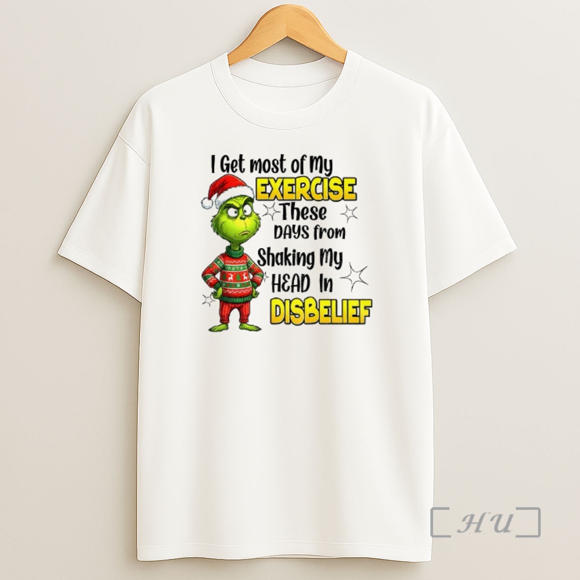 Officials Grinch Santa Hat I Get Most Of My Exercise These Days From Shaking My Head In Disbelief Christmas Shirt Sweatshirt Tee