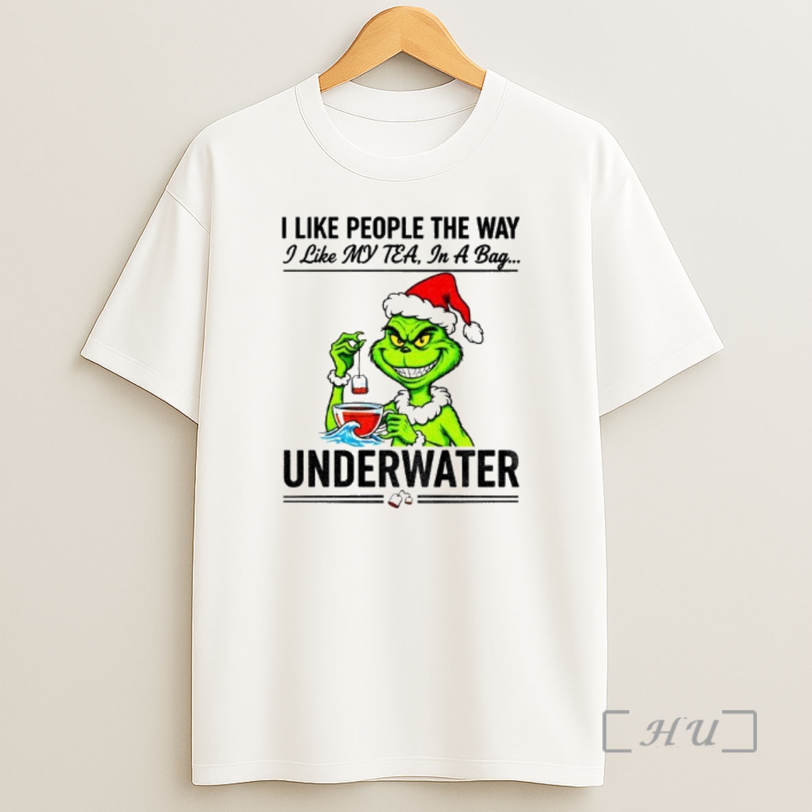 Officials Grinch Santa Hat I Like People The Way I Like My Tea In A Bag Underwater Christmas Premium Shirt Sweatshirt Tee