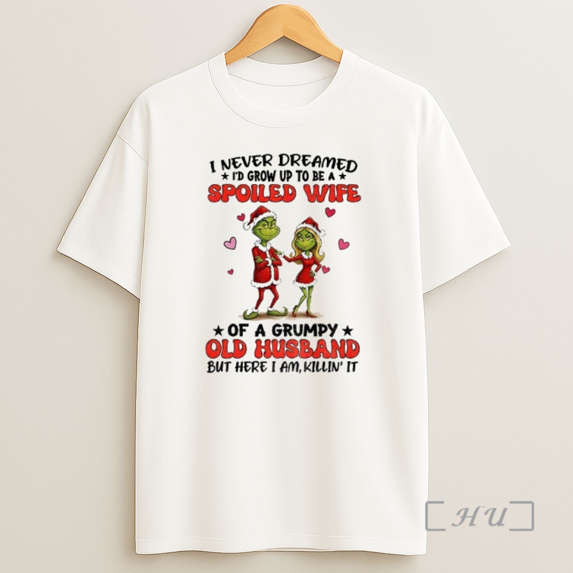 Officials Grinch Santa Hat I Never Dreamed Id Grow Up To Be A Spoiled Wife Christmas 2025 Premium Shirt Sweatshirt Tee