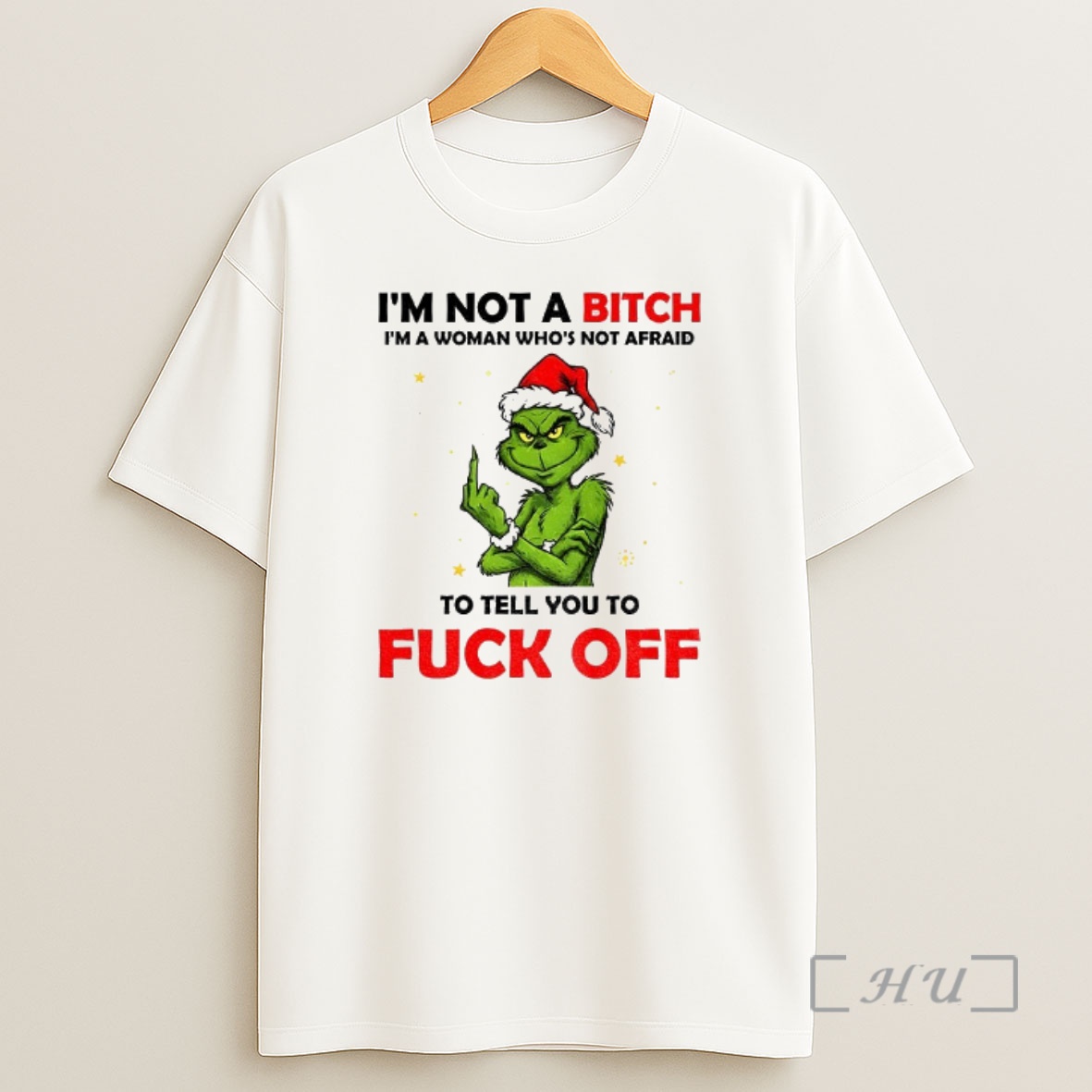 Officials Grinch Santa Hat Im Not A Bitch Im A Woman Whos Not Afraid To Tell You To Fuck Off Christmas Shirt Sweatshirt Tee