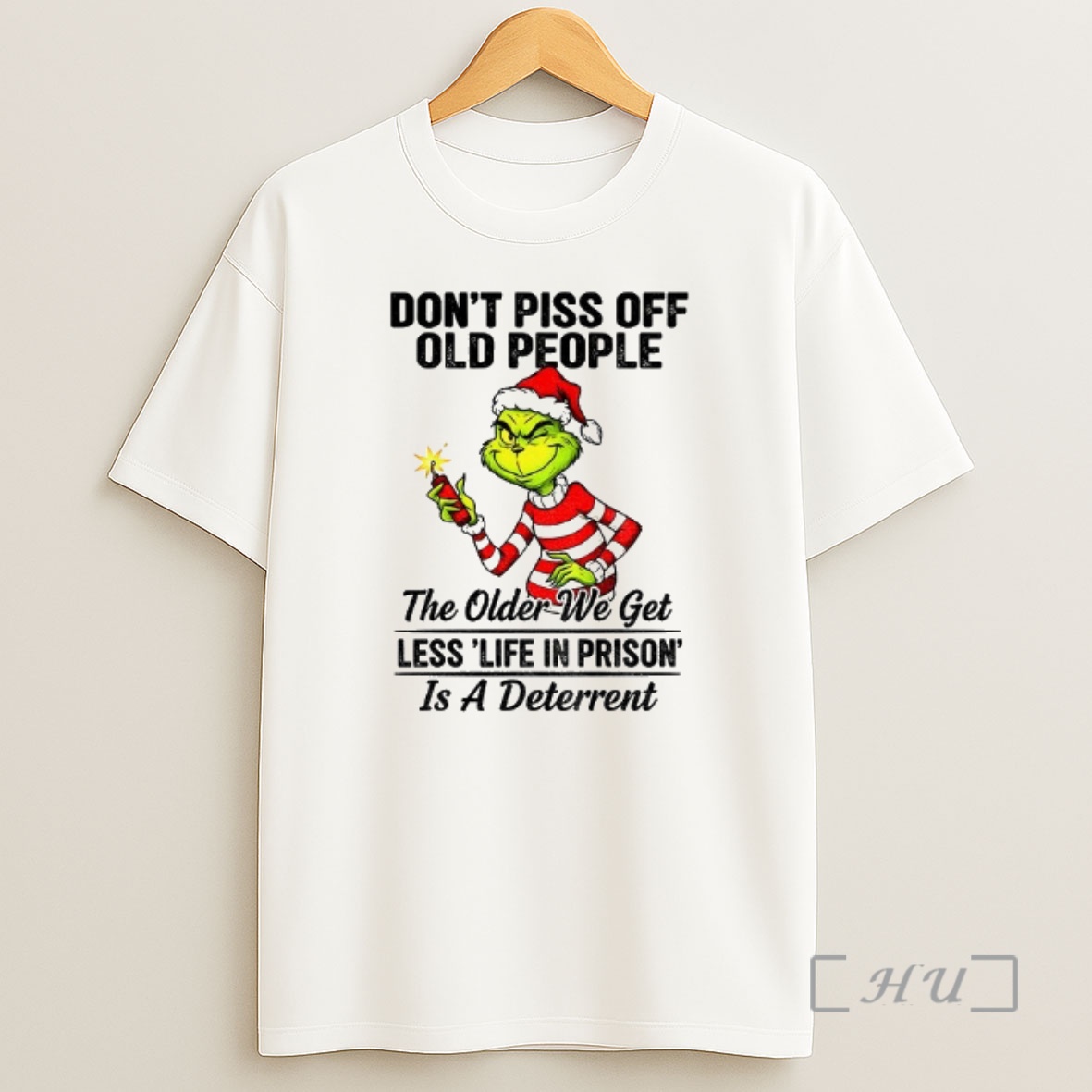 Officials Grinch Santa Hat Dont Piss Off Old People The Older We Get Less Life In Prison Is A Deterrent Christmas Premium Shirt Sweatshirt Tee