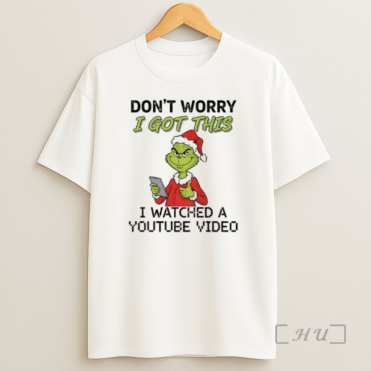 Officials Grinch Santa Hat Dont Worry I Got This I Watched A Youtube Video Christmas Shirt Sweatshirt Tee