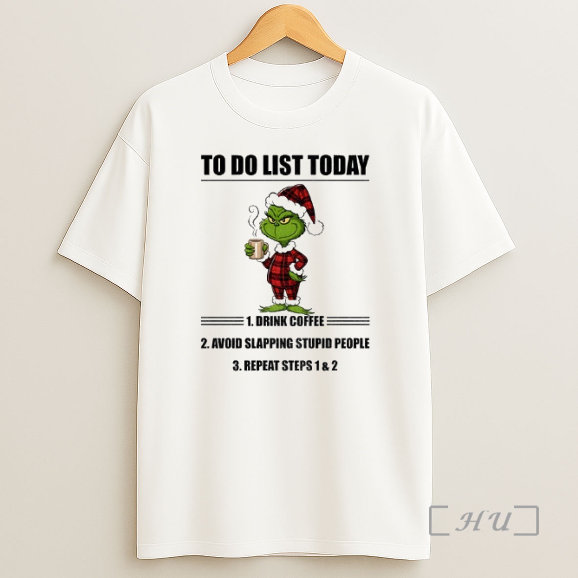 Officials Grinch Santa Hat To Do List Today Drink Coffee Avoid Slapping Stupid People Christmas Premium Shirt Sweatshirt Tee