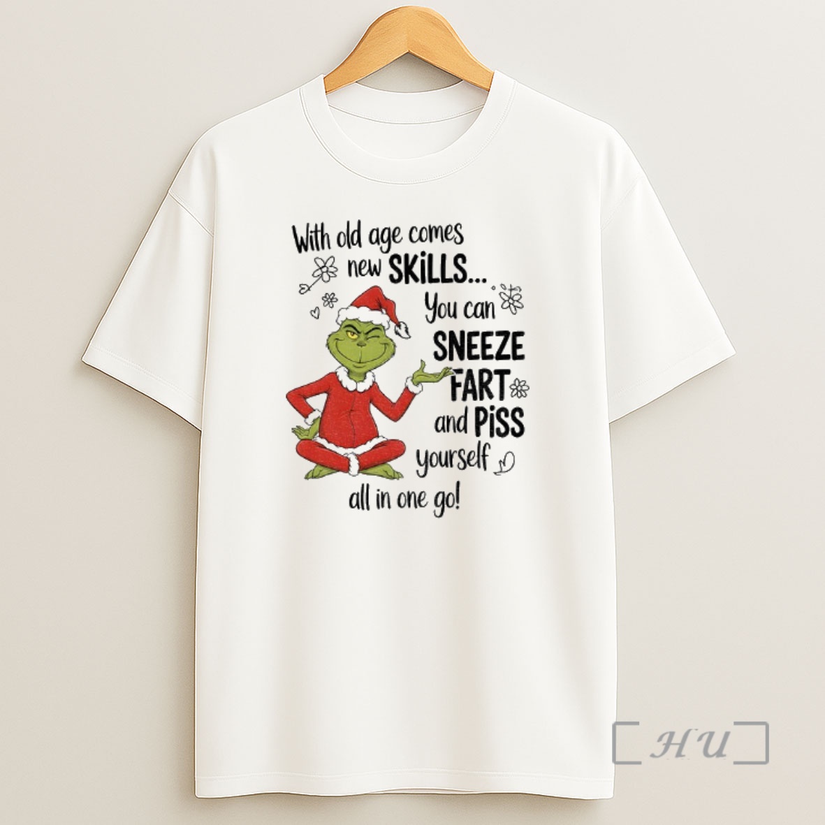 Officials Grinch Santa Hat With Old Age Comes New Skills You Can Sneeze Fart And Piss Yourself Christmas Shirt Sweatshirt Tee