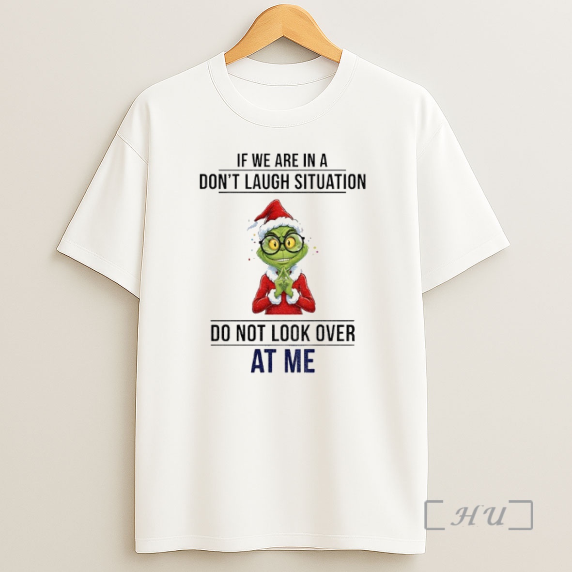 Officials Grinch Santa If We Are In A Dont Laugh Situation Do Not Look Over At Me Christmas Shirt Sweatshirt Tee