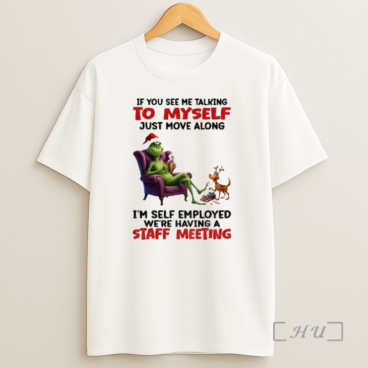 Officials Grinch Santa If You See Me Talking To Myself Just Move Along Im Self Employed Were Having Christmas Shirt Sweatshirt Tee