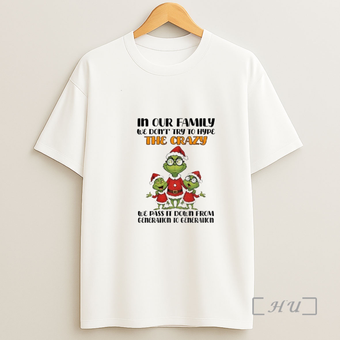 Officials Grinch Santa In Our Family We Dont Try To Hype The Crazy We Pas It Don From Generation Christmas Shirt Sweatshirt Tee