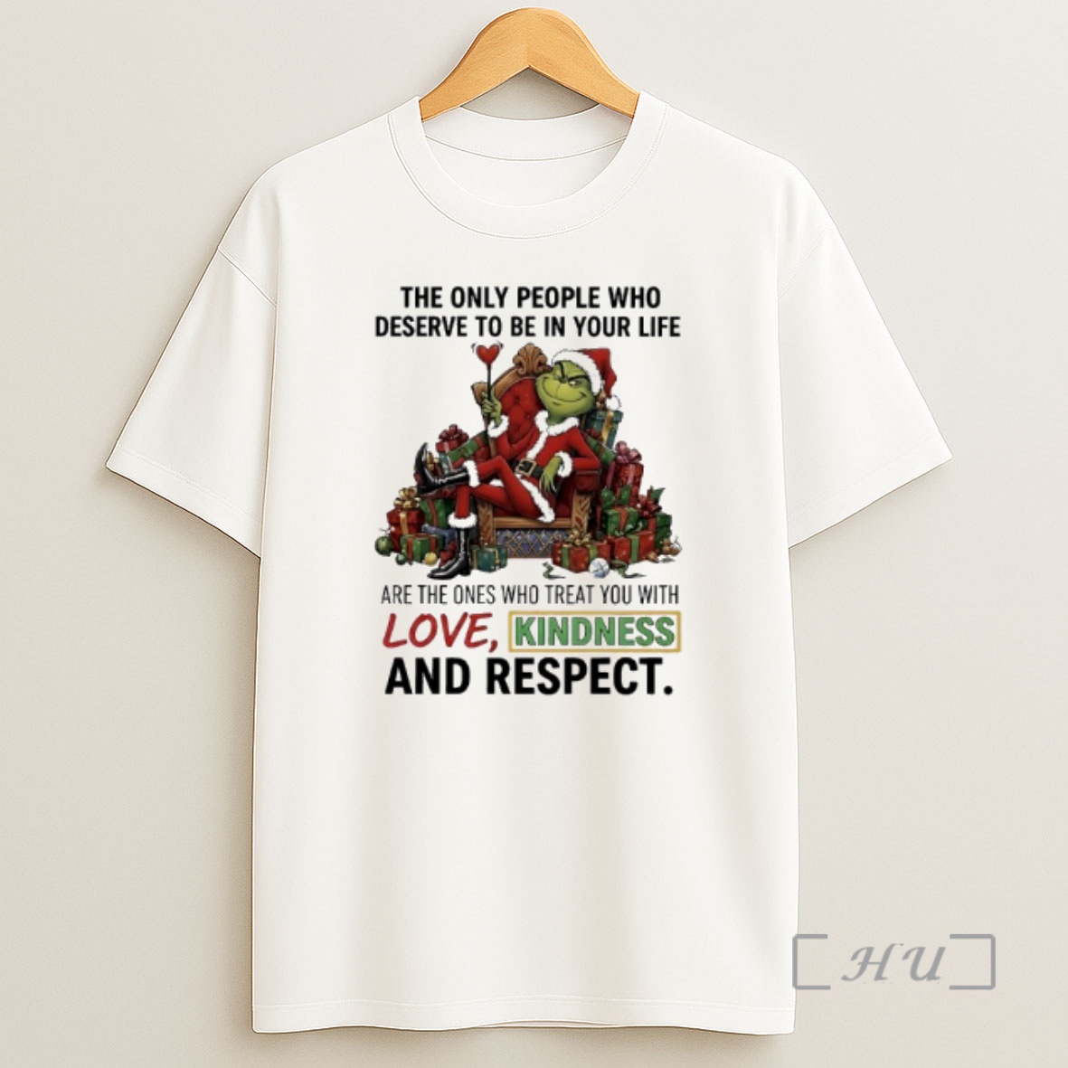 Officials Grinch Santa Item The Only People Who Deserve To Be In Your Life With Love Kindness And Respect Premium Shirt Sweatshirt Tee