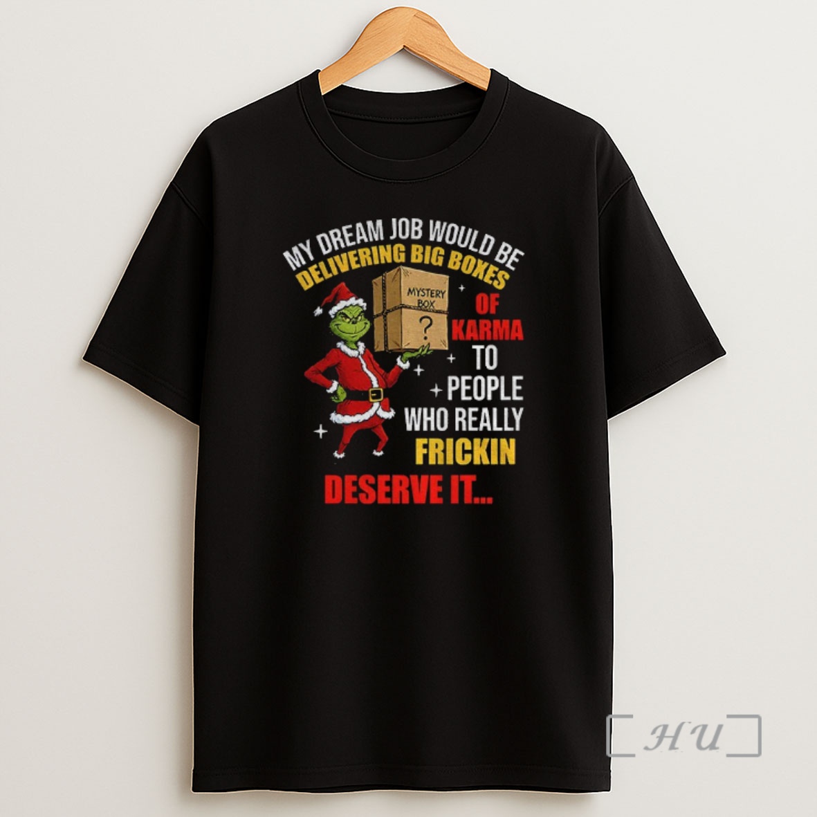 Officials Grinch Santa My Dream Job Would Be Delivering Big Boxes Mystery Box Of Karma To People Who Really Frickin Christmas Shirt Sweatshirt Tee