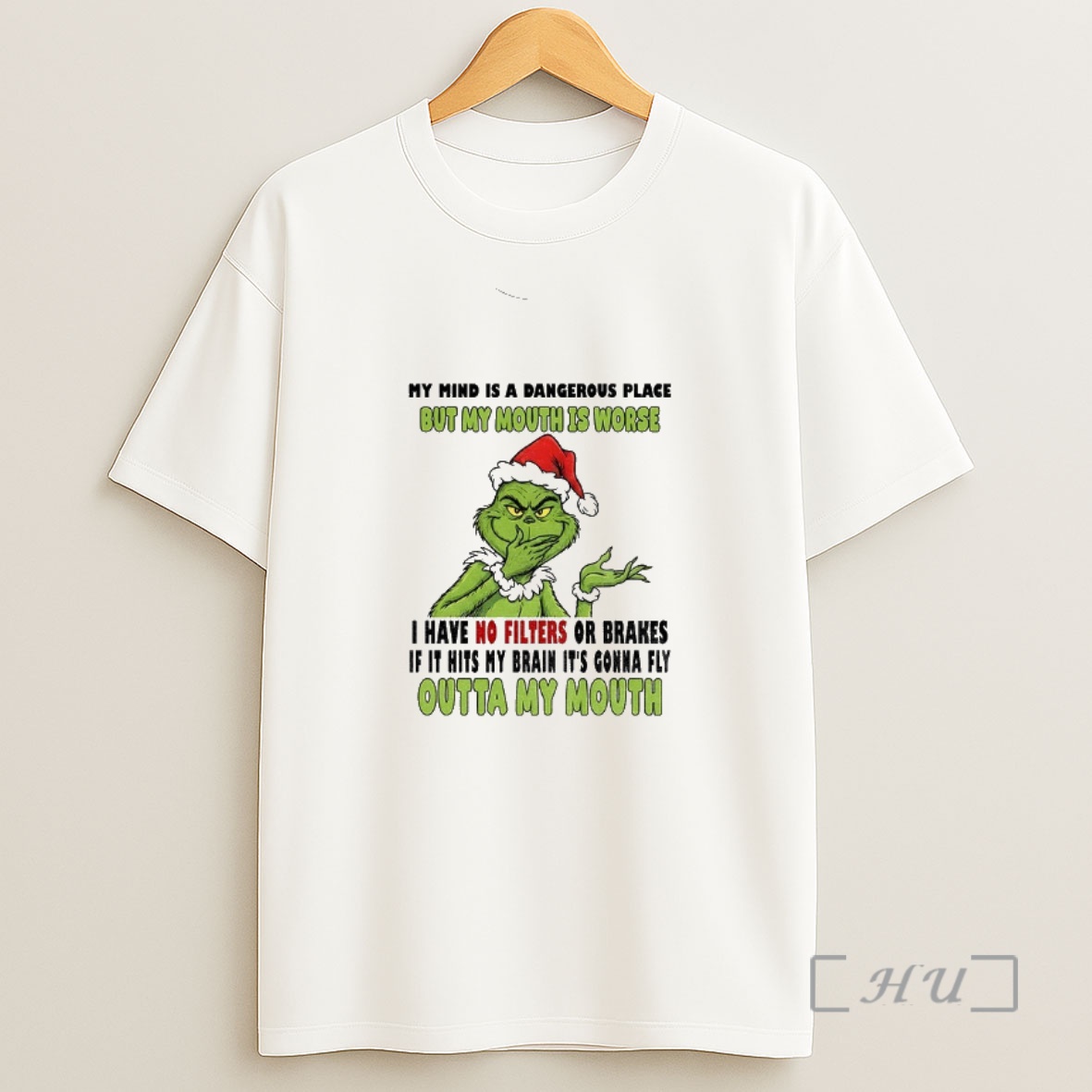 Officials Grinch Santa My Mind Is A Dangerous Place But My Mouth Is Worse I Have No Filters Or Brakes If It Hits My Brain Christmas Shirt Sweatshirt Tee