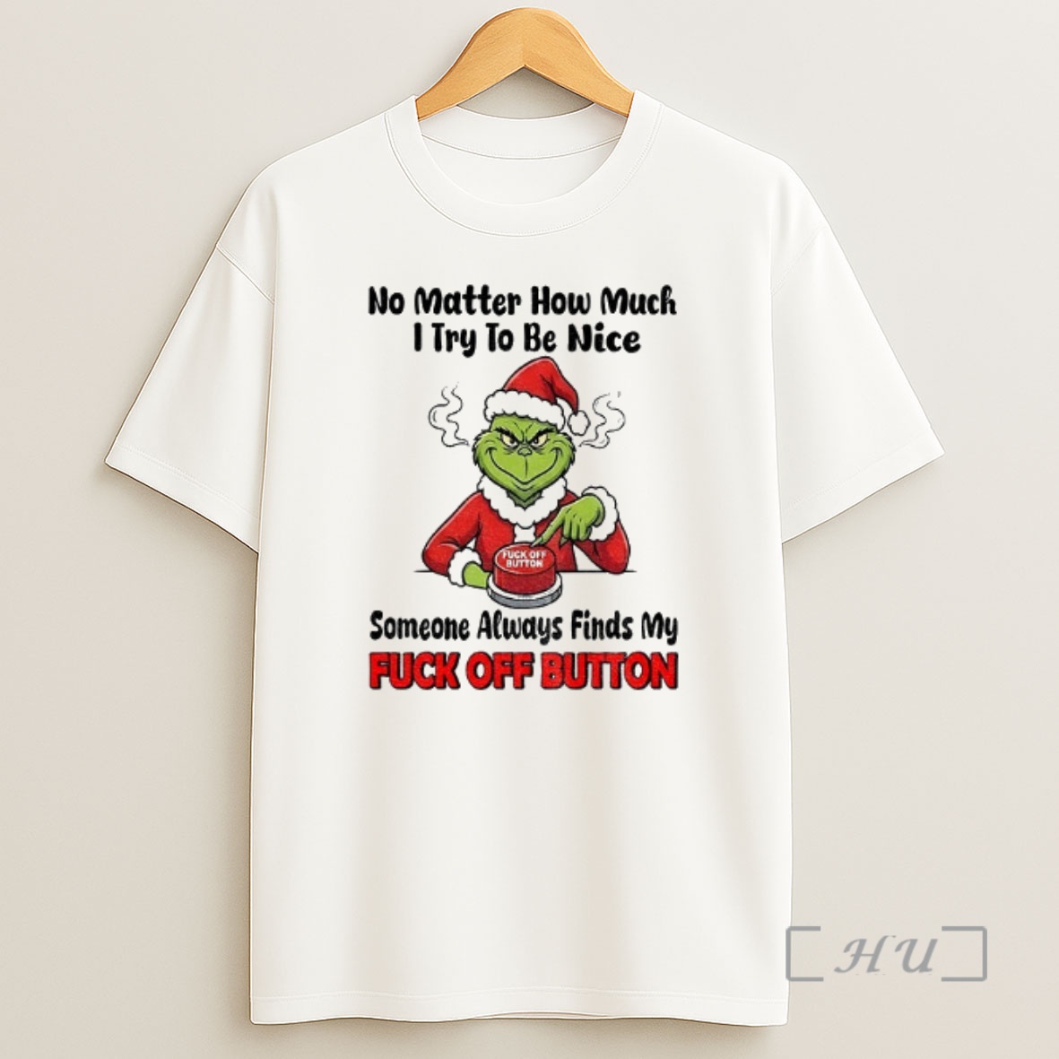 Officials Grinch Santa No Matter How Much I Try To Be Mice Someone Always Finds My Fuck Off Button Christmas Shirt Sweatshirt Tee