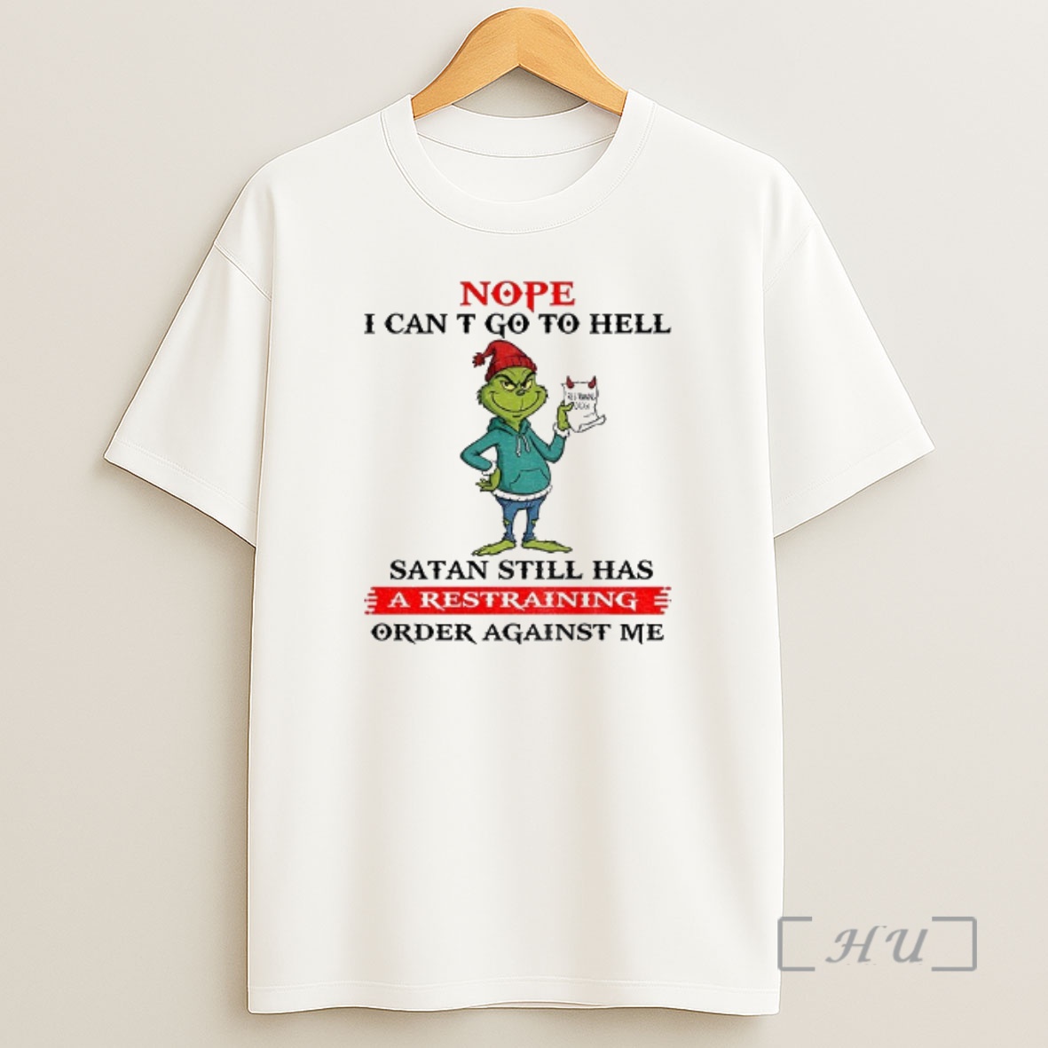 Officials Grinch Santa Nope I Can T Go To Hell Satan Still Has A Restraining Order Against Me Christmas Shirt Sweatshirt Tee