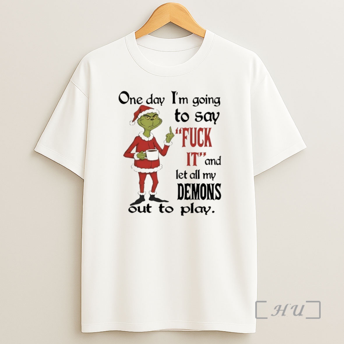 Officials Grinch Santa One Day Im Going To Say Fuck It And Let All My Demons Out To Play Christmas Shirt Sweatshirt Tee