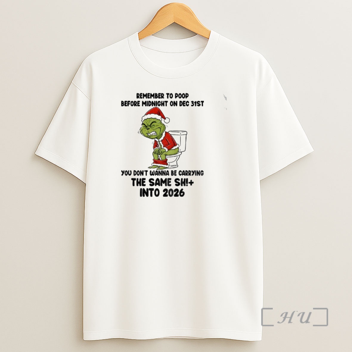 Officials Grinch Santa Remember To Poop Before Midnight On Dec 31st You Dont Wanna Be Carrying The Same Shit Christmas Shirt Sweatshirt Tee