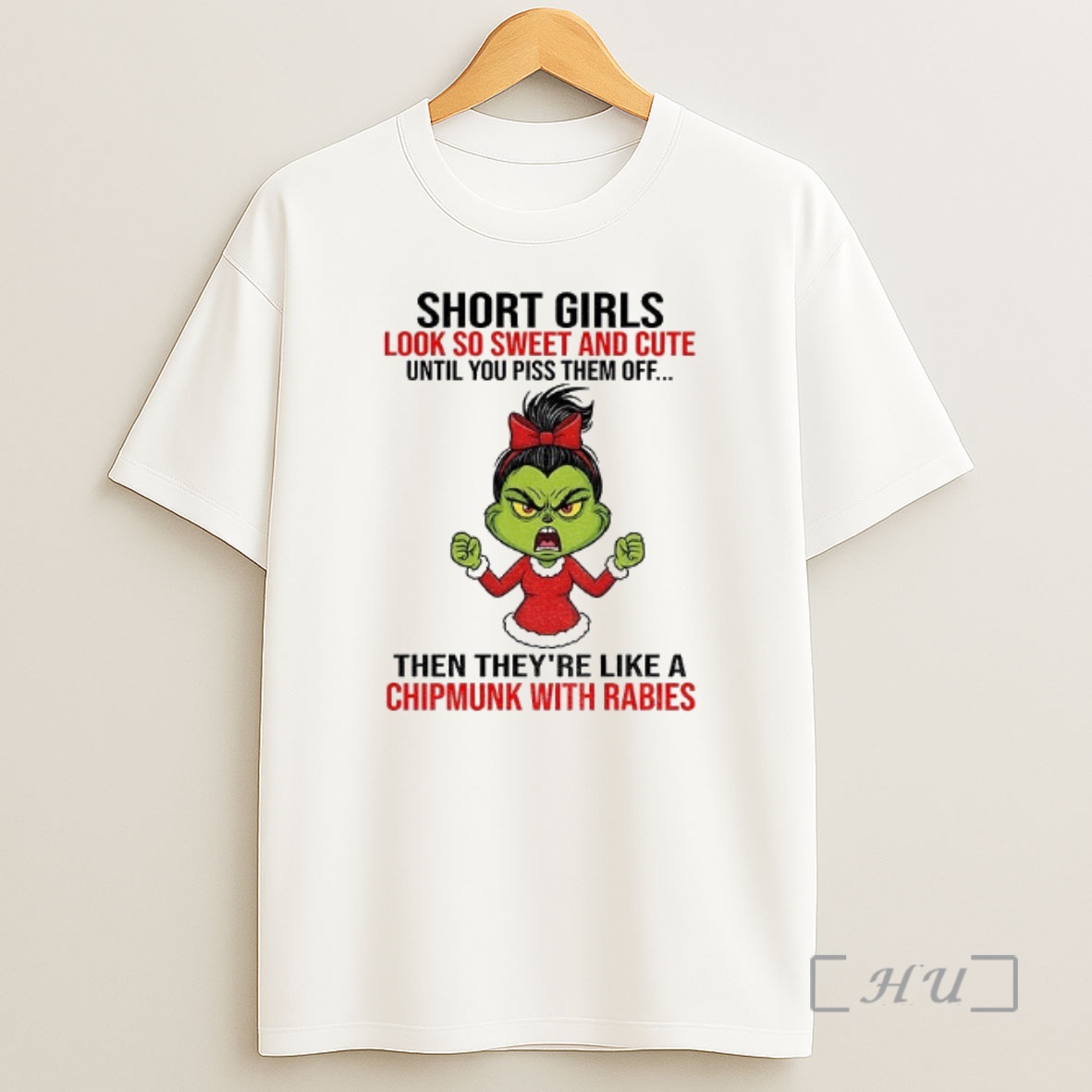 Officials Grinch Santa Short Girls Look So Sweet And Cute Until You Piss Them Off Then Theyre Like A Chipmunk With Rabies Christmas Shirt Sweatshirt Tee
