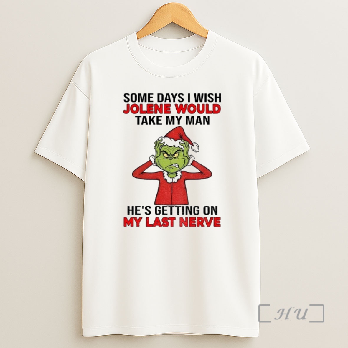 Officials Grinch Santa Some Days I Wish Jolene Would Take My Man Hes Getting On My Last Nerve Christmas Shirt Sweatshirt Tee