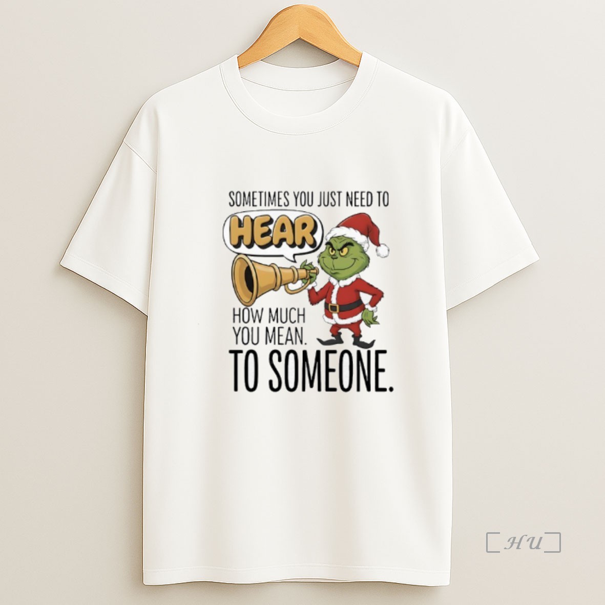 Officials Grinch Santa Sometimes You Just Need To Hear How Much You Mean To Someone Premium Shirt Sweatshirt Tee