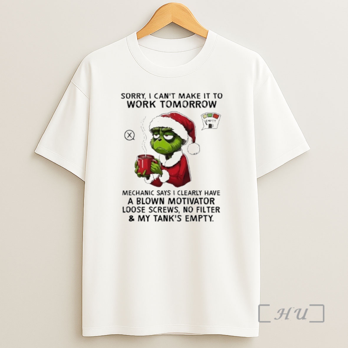 Officials Grinch Santa Sorry I Cant Make It To Work Tomorrow Empty No Filter My Tanks Empty Premium Shirt Sweatshirt Tee