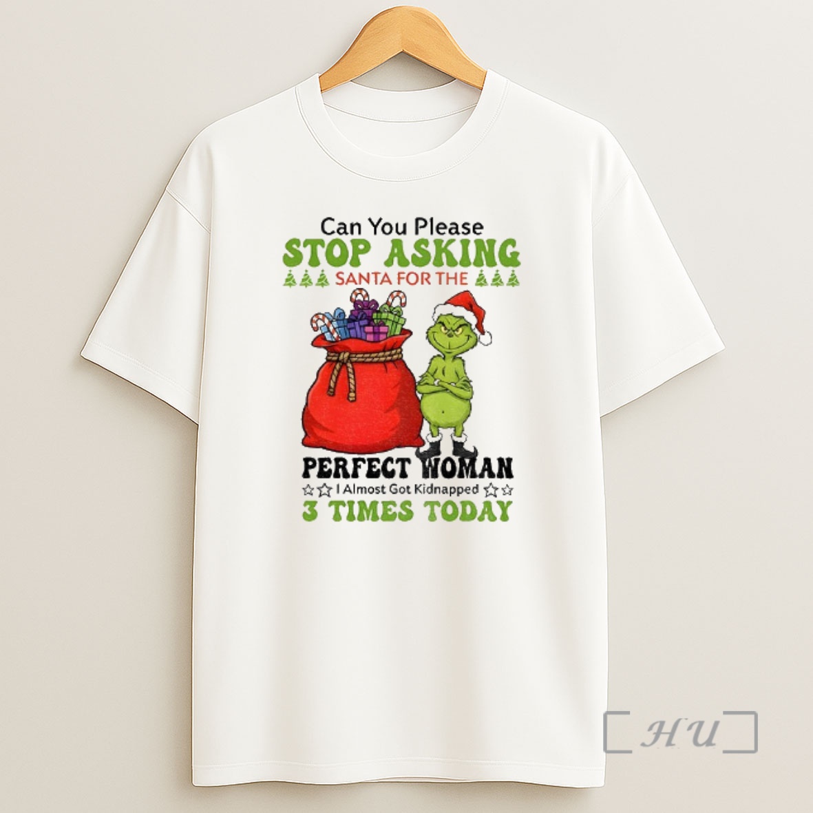 Officials Grinch Santa Stop Asking Can You Please Santa For The Perfect Woman I Almost Got Kidnapped Christmas Shirt Sweatshirt Tee