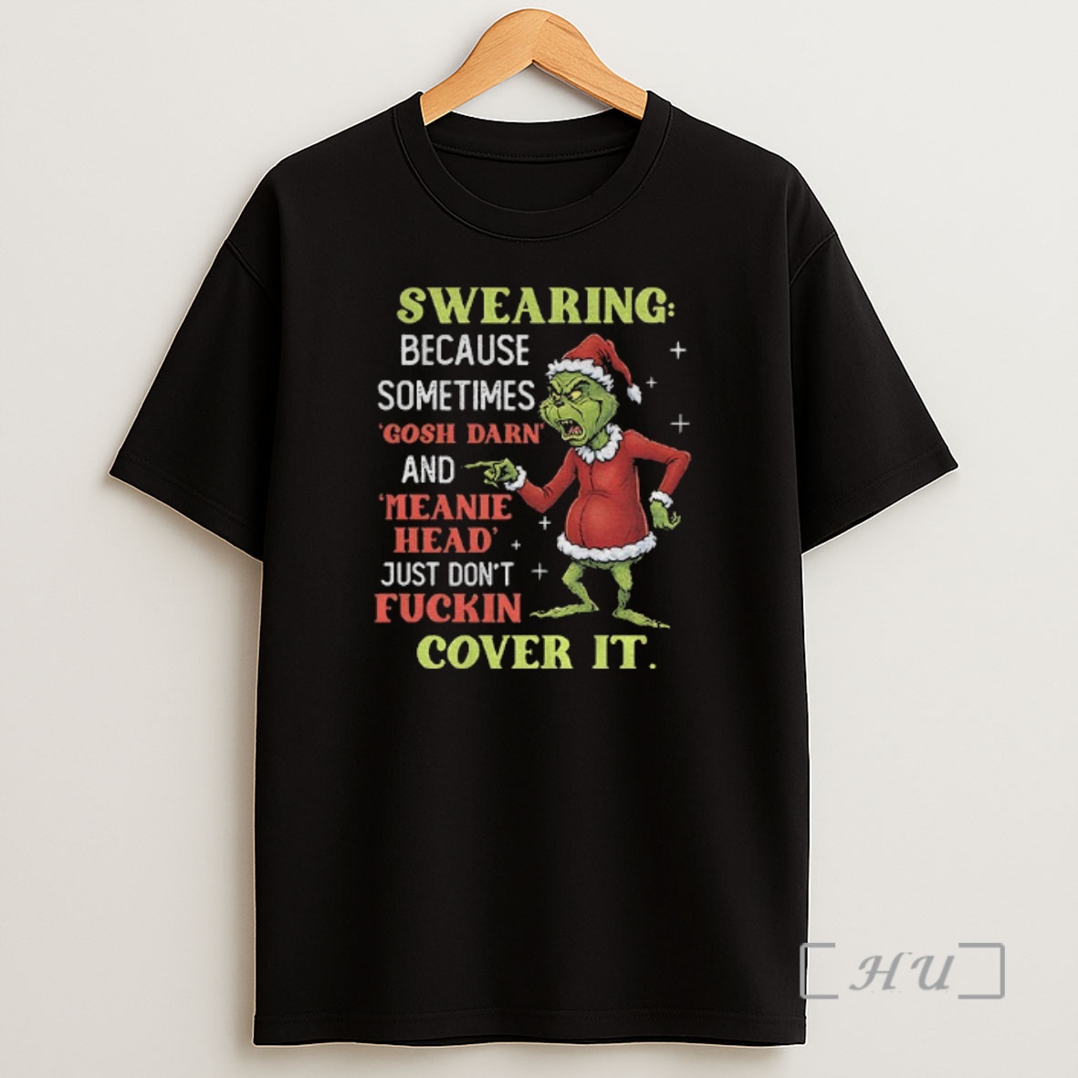 Officials Grinch Santa Swearing Because Sometimes Gosh Darn And Meanie Head Just Dont Fuckin Cover It Christmas Shirt Sweatshirt Tee