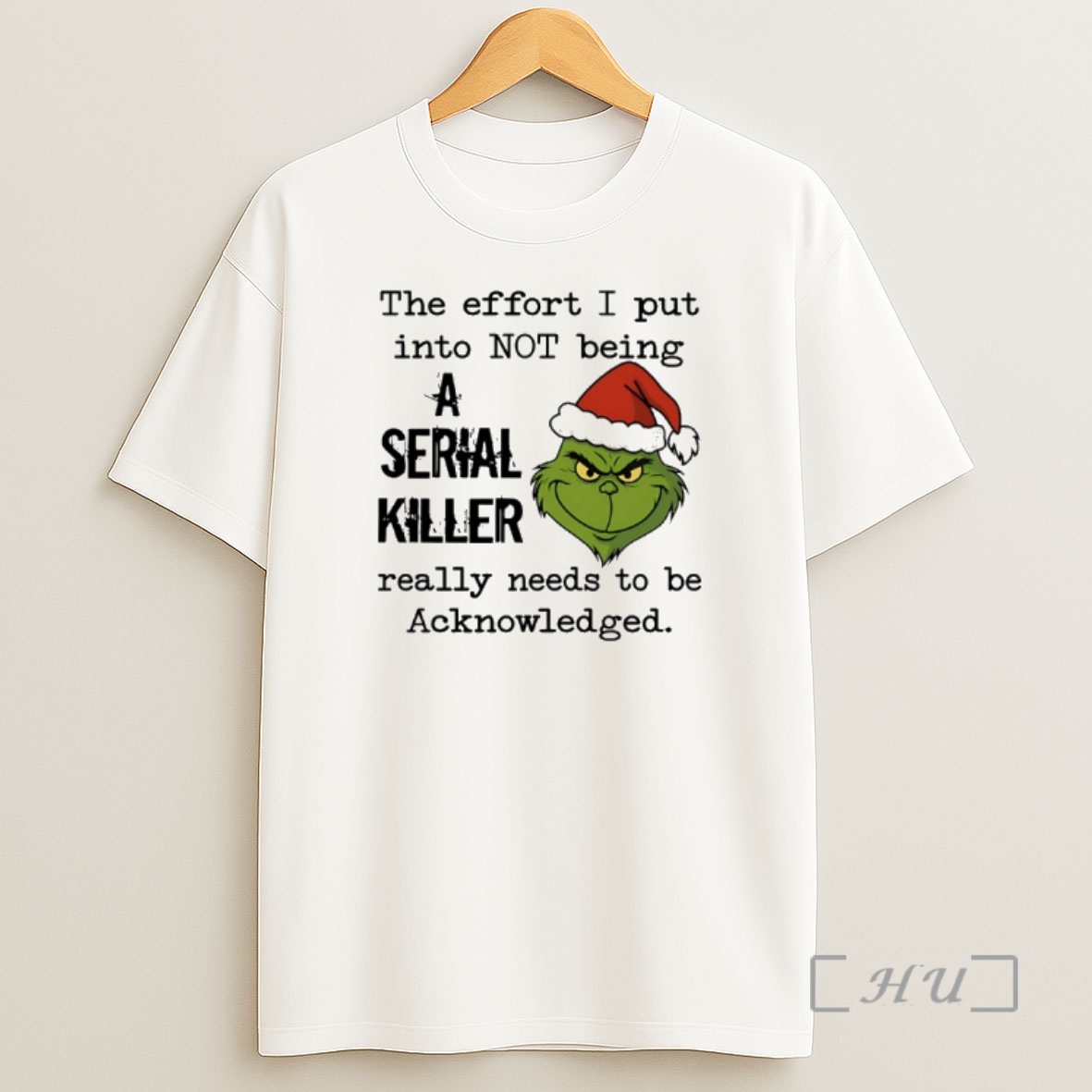 Officials Grinch Santa The Effort I Put Into Not Being A Serial Killer Christmas Shirt Sweatshirt Tee