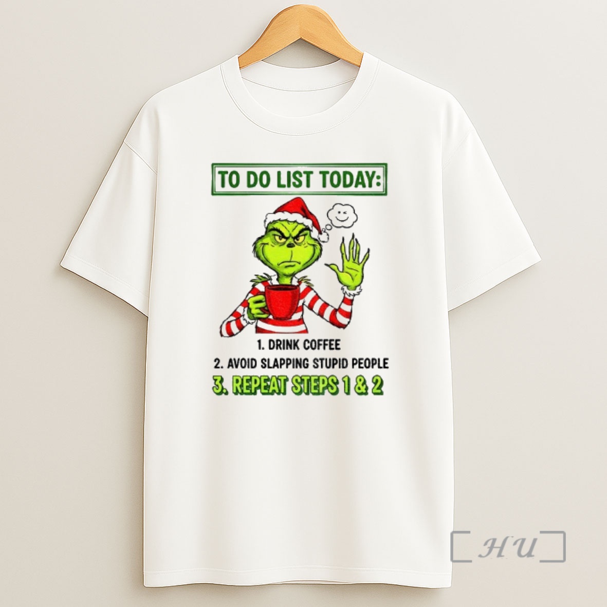 Officials Grinch Santa To Do List Today Drink Coffee Avoid Slapping Stupid People Repeat Steps 1 6 2 Christmas Premium Shirt Sweatshirt Tee