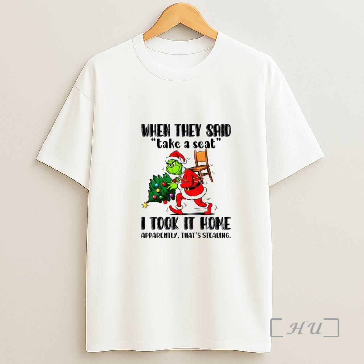 Officials Grinch Santa When They Said Take A Seat I Took It Home Apparently Thats Stealing Christmas Premium Shirt Sweatshirt Tee