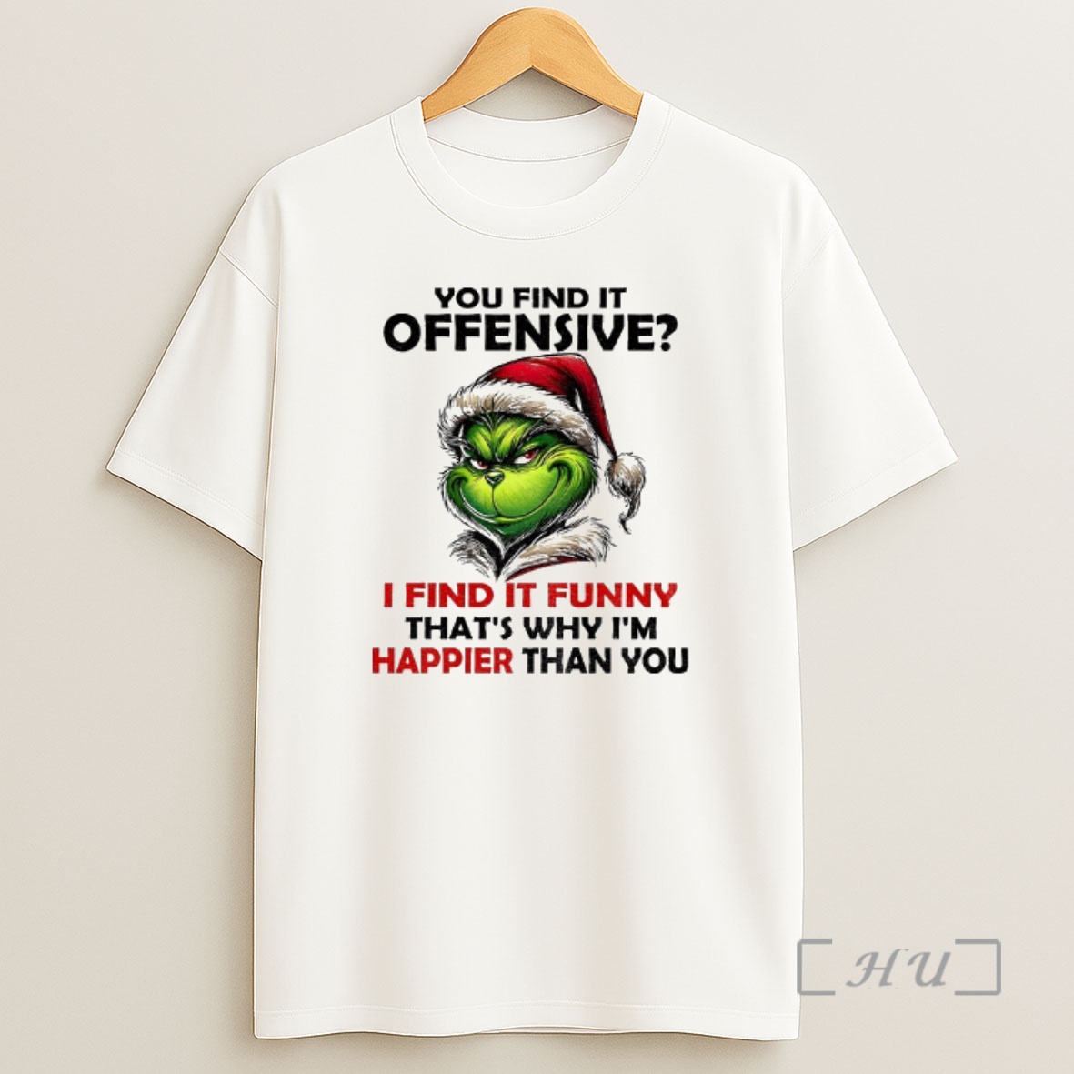 Officials Grinch Santa You Find It Offensive I Find It Funny Thats Why Im Happier Than You Merry Christmas Shirt Sweatshirt Tee
