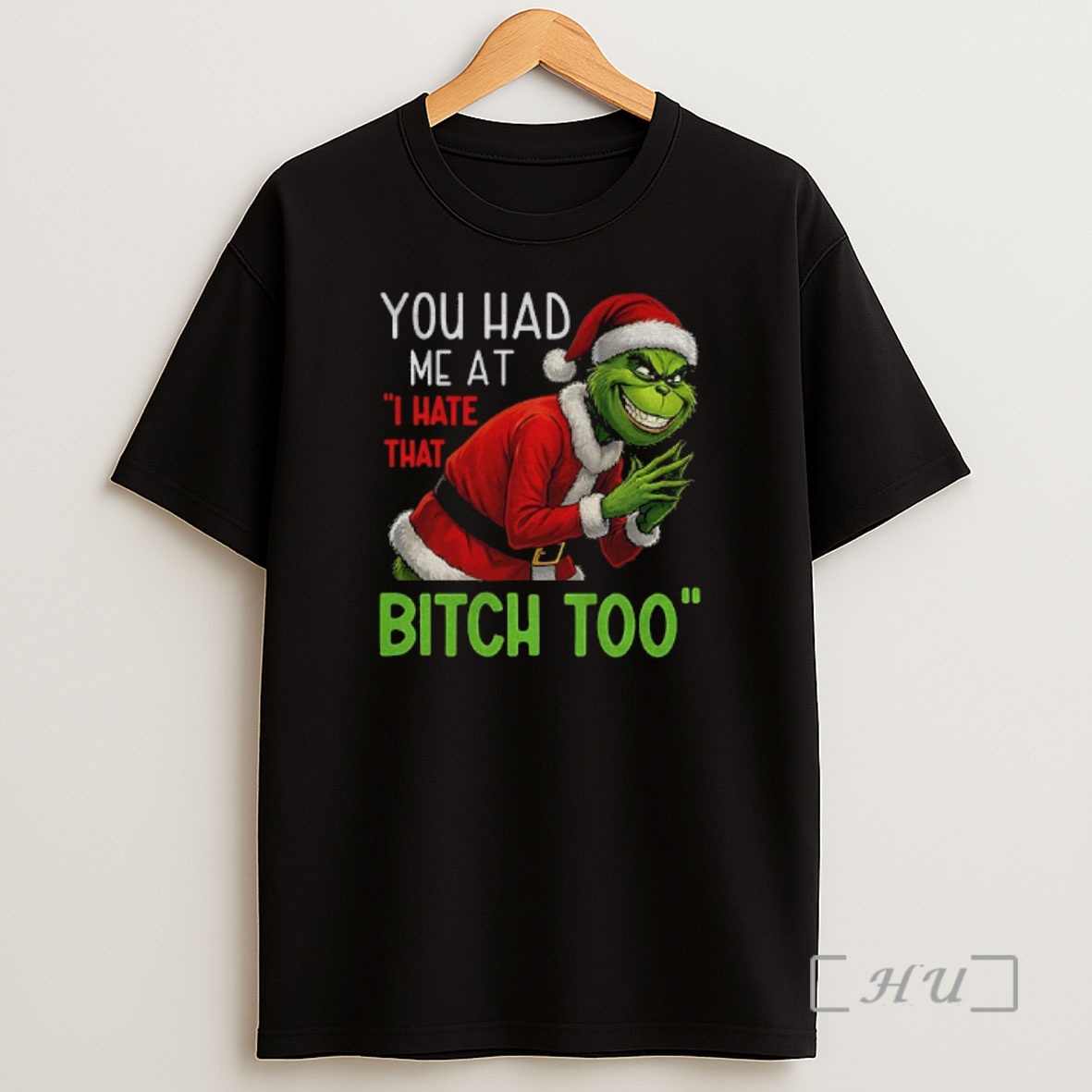 Officials Grinch Santa You Had Me At I Hate That Bitch Too Christmas Shirt Sweatshirt Tee