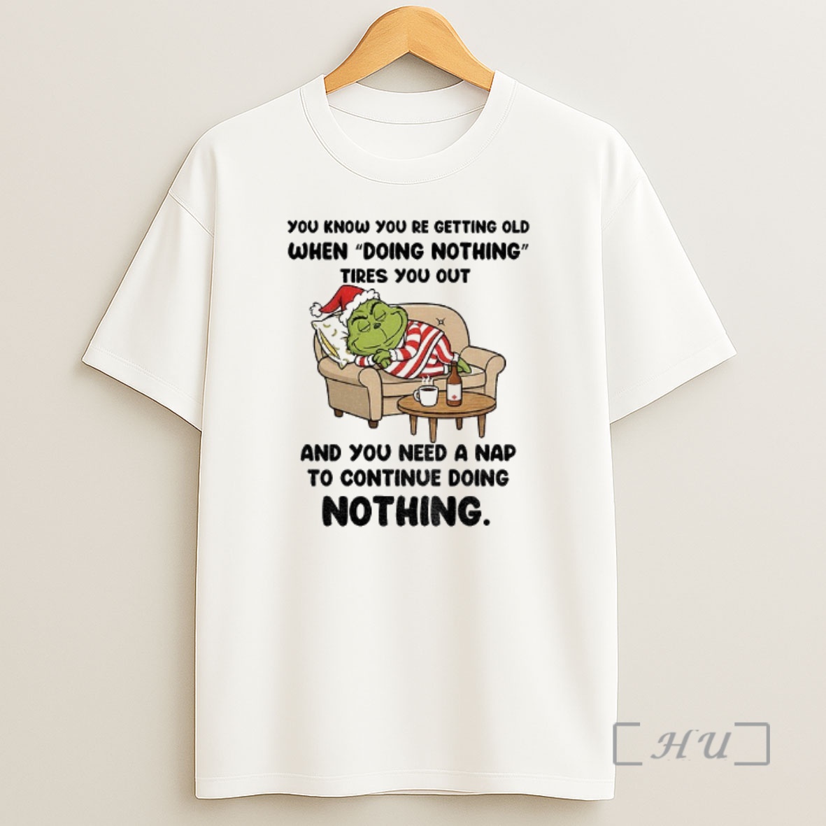 Officials Grinch Santa You Know Youre Getting Old When Doing Nothing Tires You Out And You Christmas Shirt Sweatshirt Tee