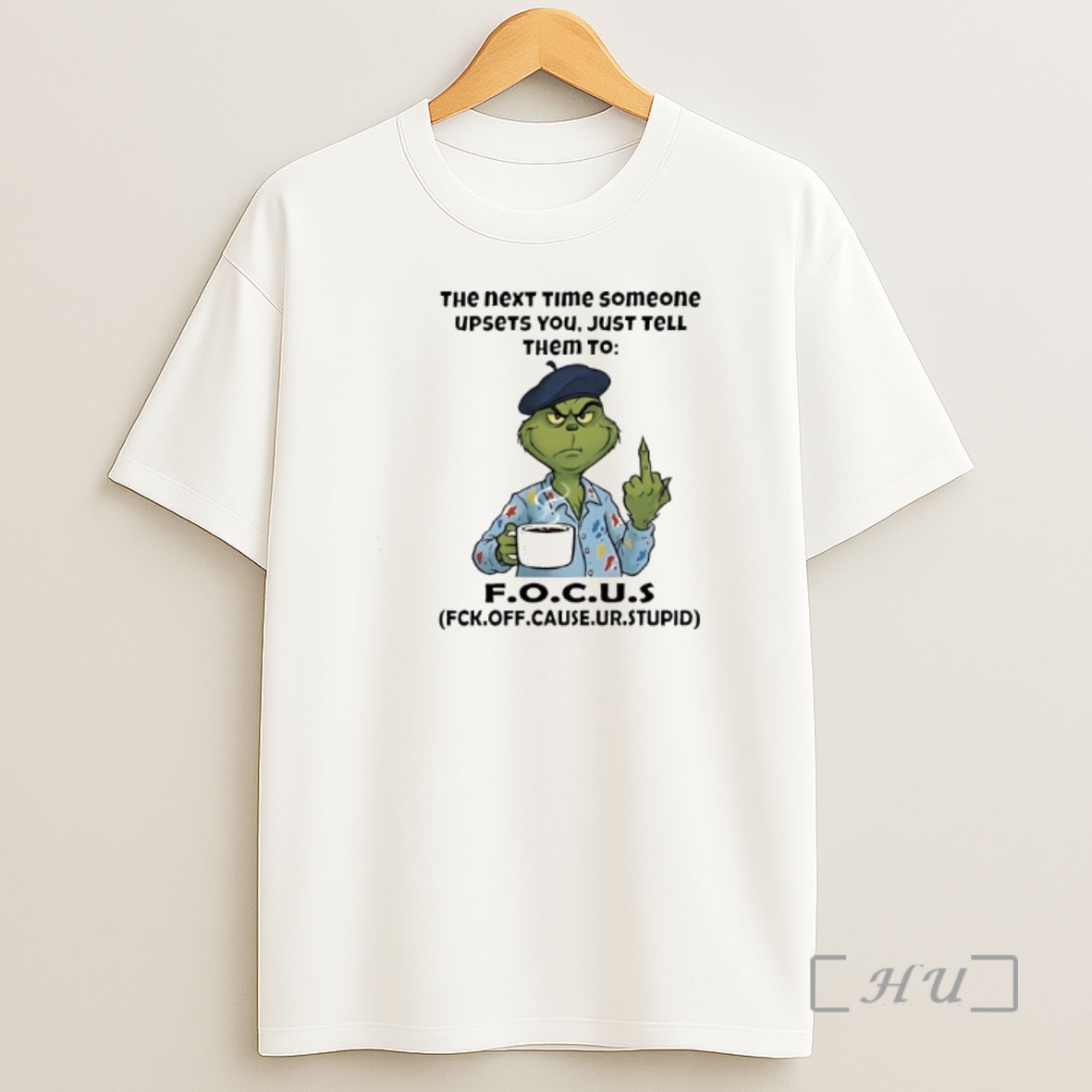 Officials Grinch The Next Time Someone Upsets You Just Tell Them To Fck Off Cause Ur Shirt Sweatshirt Tee
