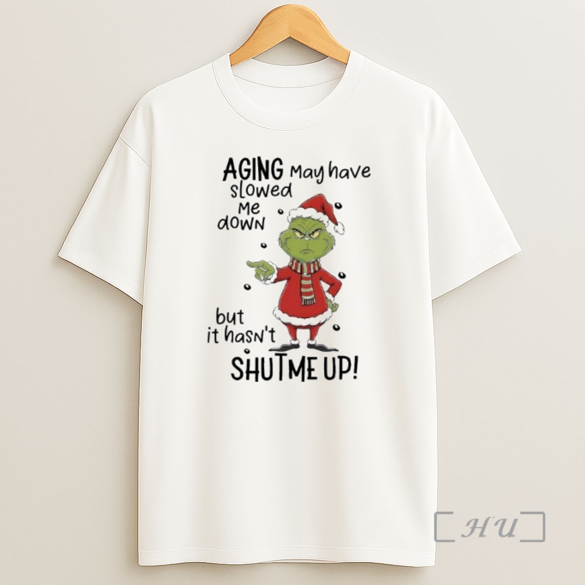 Officials Grinch Xmas Aging May Have Slowed Me Down But It Hasnt Shutme Up Shirt Sweatshirt Tee