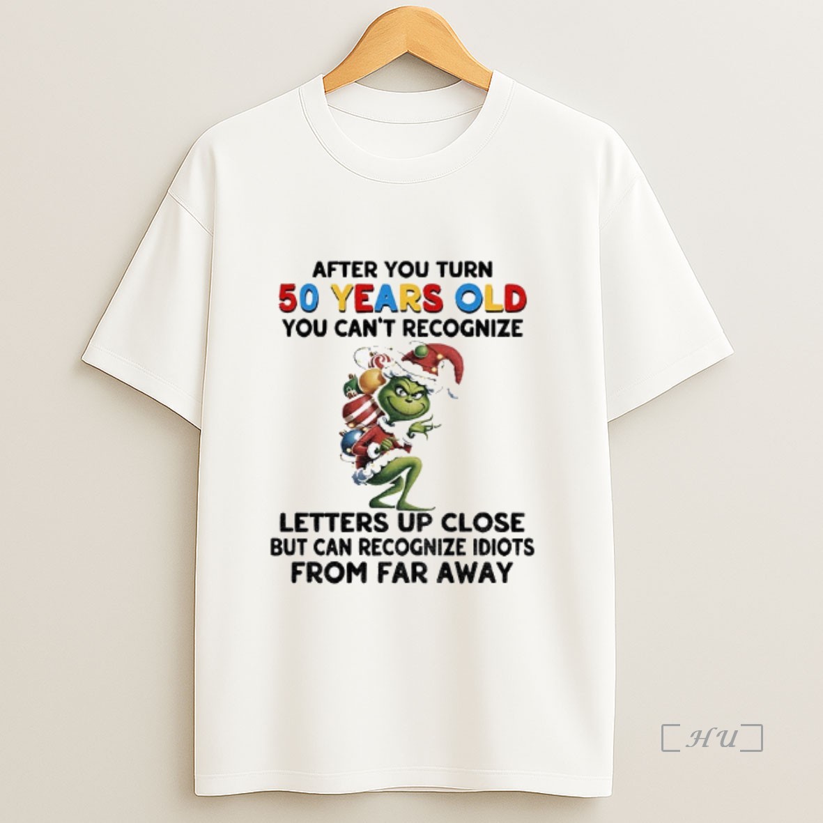 Officials Grinch After You Turn 50 Years Old You Cant Recognize Letters Up Close But Can Recognize Idiots From Far Away Christmas Shirt Sweatshirt Tee