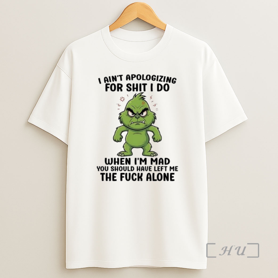 Officials Grinch Aint Apologizing For Shit I Do When Im Mad You Should Have Left Me The Fuck Alone Shirt Sweatshirt Tee