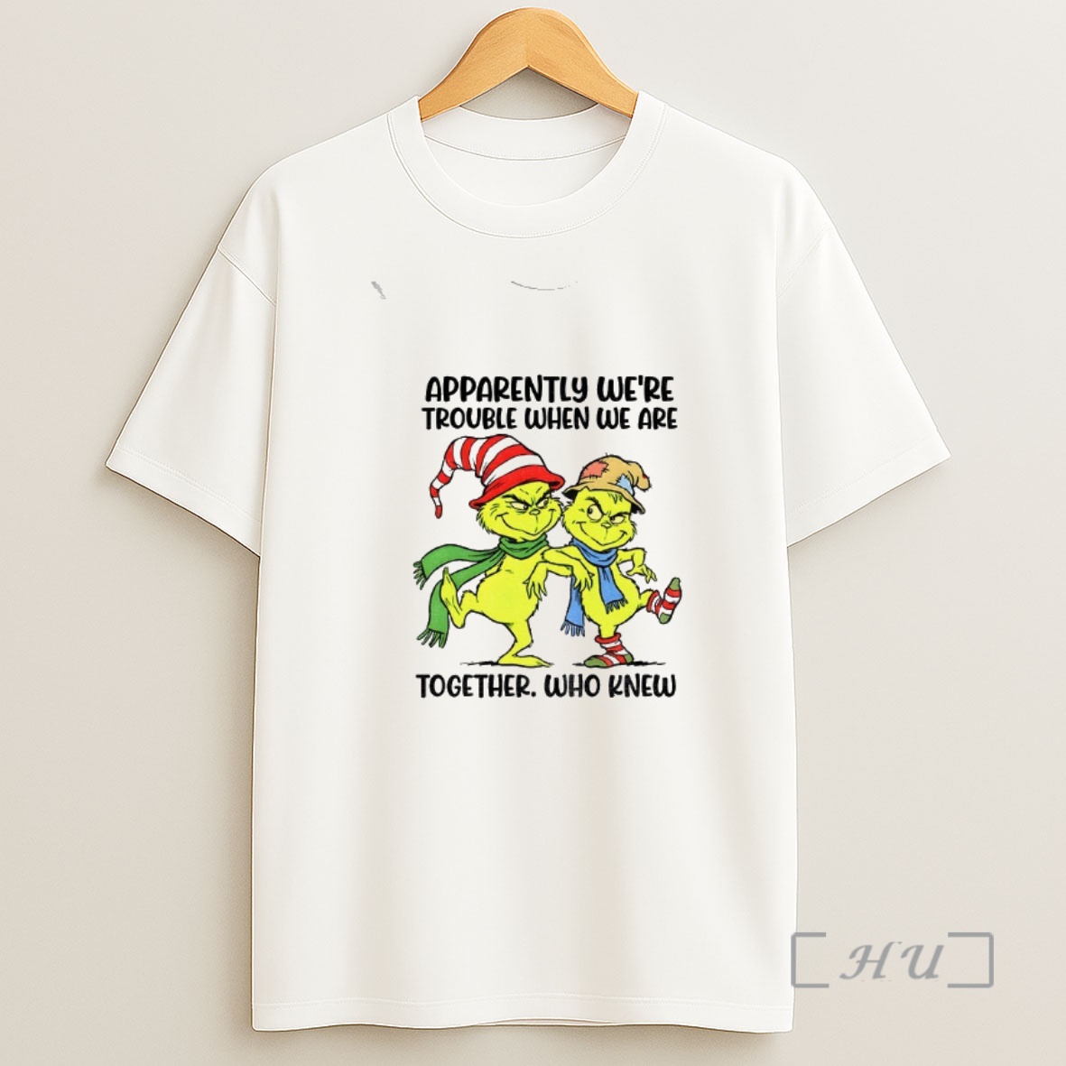 Officials Grinch Apparently Were Trouble When We Are Together Who Knew Shirt Sweatshirt Tee