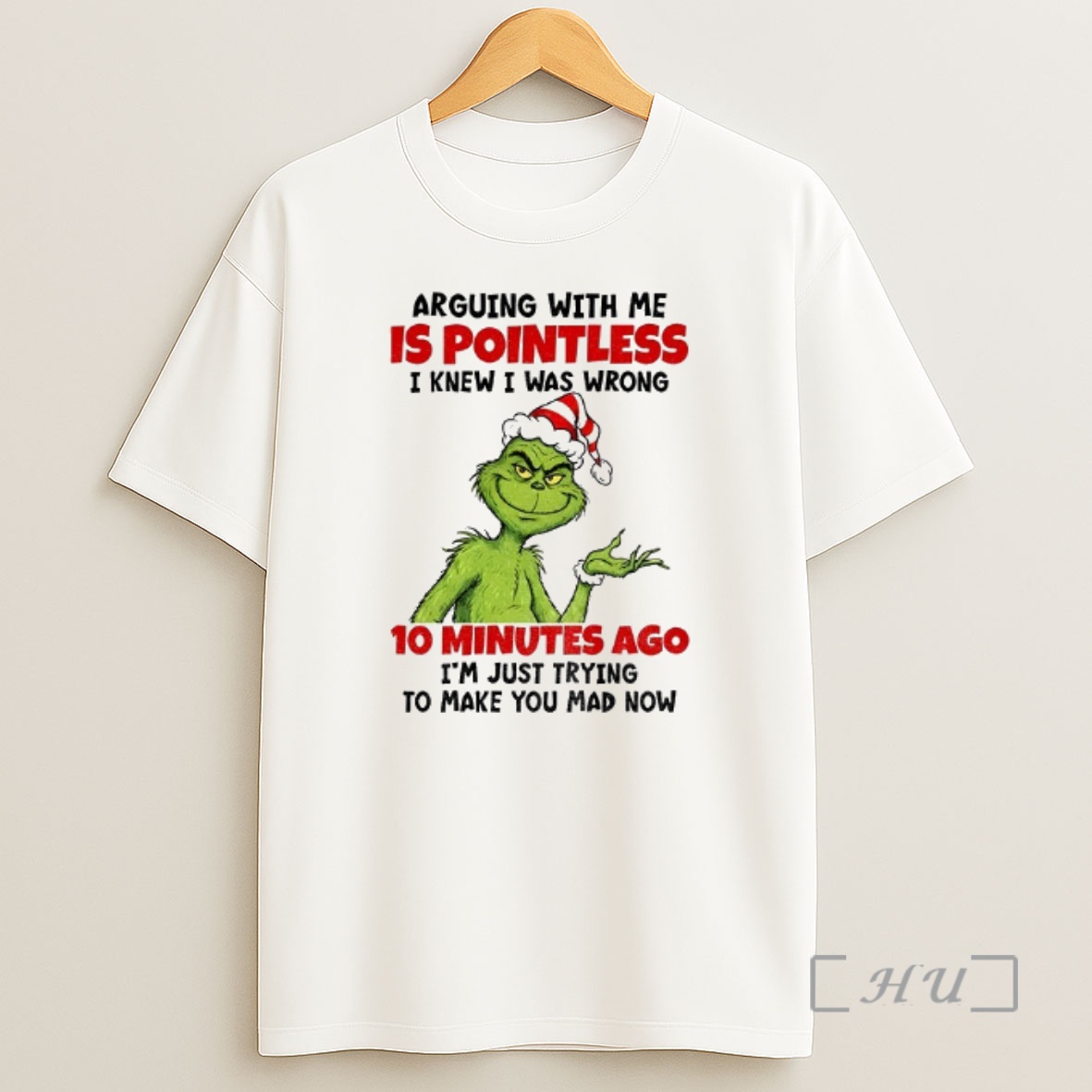 Officials Grinch Arguing With Me Is Pointless I Knew I Was Wrong 10 Minutes Ago Im Just Trying Christmas Shirt Sweatshirt Tee