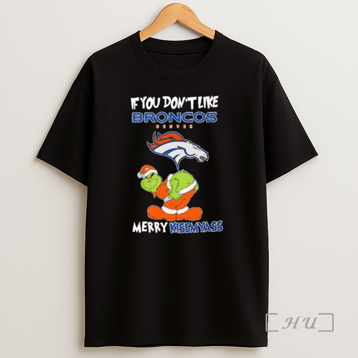 Officials Grinch Ass Denver Broncos If You Dont Like Merry Kissmyass Christmas Shirt Sweatshirt Tee