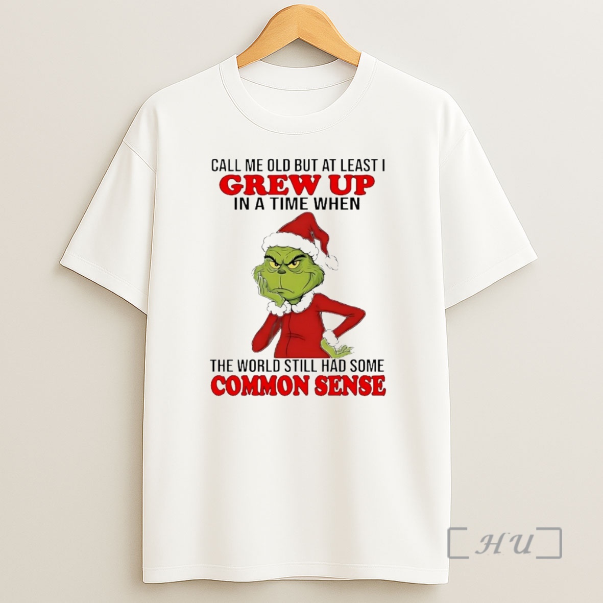 Officials Grinch Call Me Old But At Least I Grew Up In A Time Common Sense Christmas Premium Shirt Sweatshirt Tee