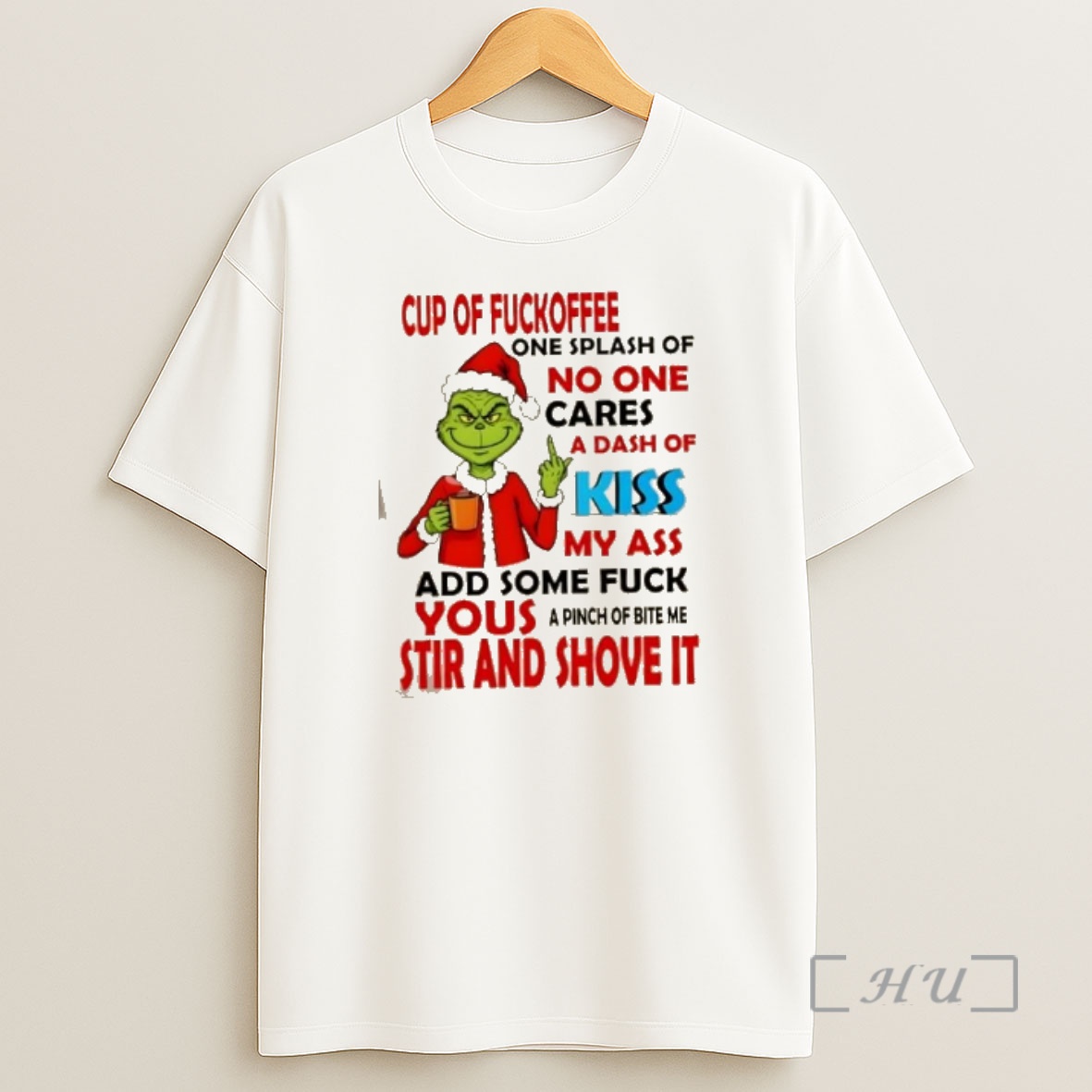 Officials Grinch Cup Of Fuckoffee One Splash Of No One Cares A Dash Of Kiss My Ass Add Some Fuck Yous A Pinch Of Bite Me Stir And Shove It Shirt Sweatshirt Tee
