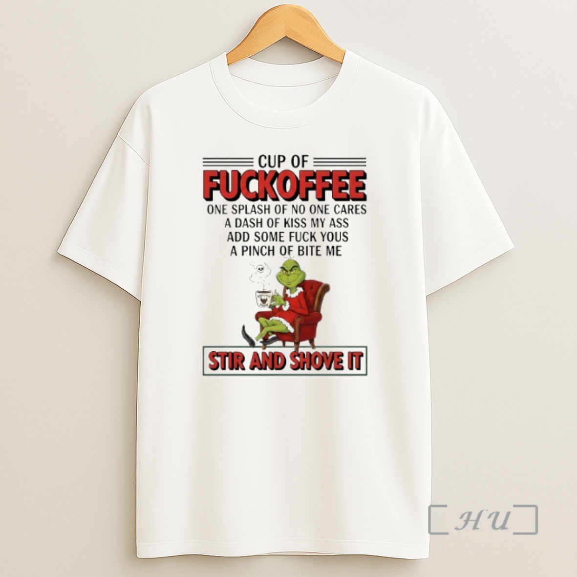 Officials Grinch Cup Of Fuckoffee Stir And Shove It Christmas Premium Shirt Sweatshirt Tee