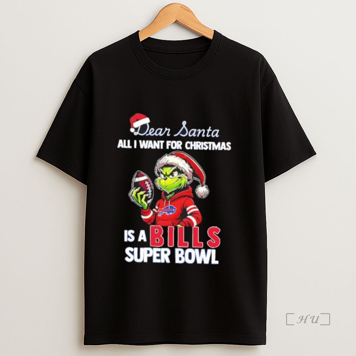 Officials Grinch Dear Santa All I Want For Christmas Is A Buffalo Bills Super Bowl Premium Shirt Sweatshirt Tee