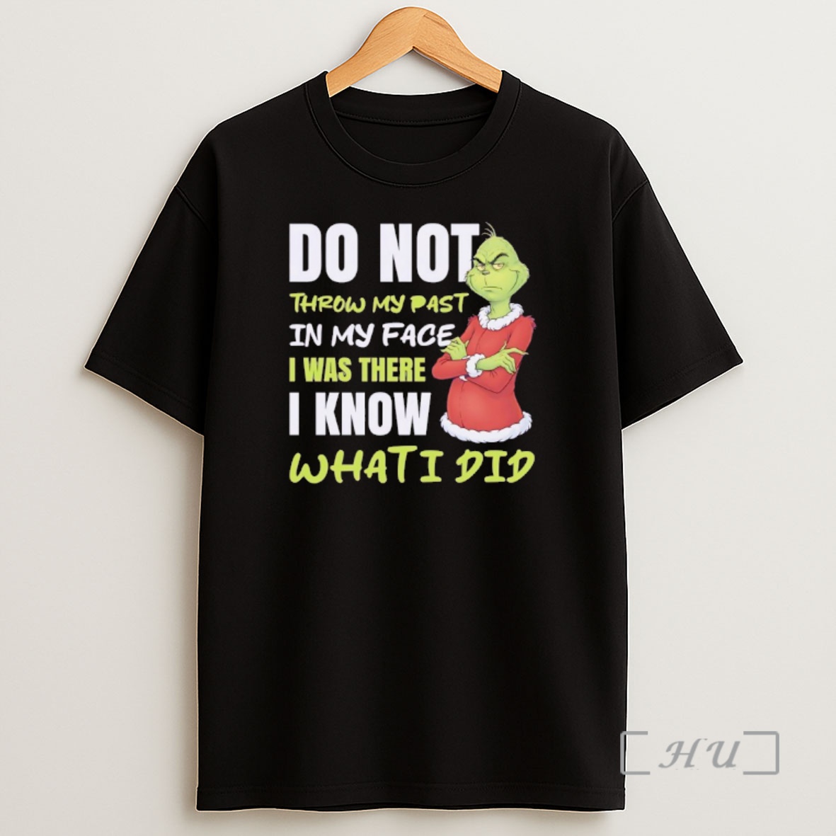 Officials Grinch Do Not Throw My Past In My Face I Was There I Know What I Did Shirt Sweatshirt Tee