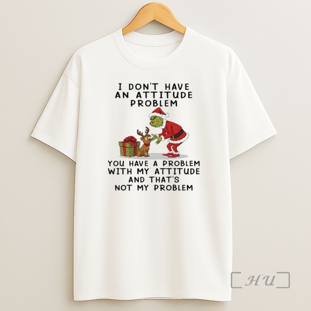 Officials Grinch Dont Have An Attitude Problem You Have A Problem With My Attitude And Thats Not My Problem Shirt Sweatshirt Tee